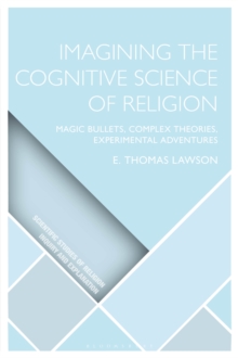 Imagining the Cognitive Science of Religion : Magic Bullets, Complex Theories, Experimental Adventures