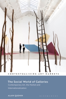 The Social World of Galleries : Contemporary Art, the Market and Internationalization