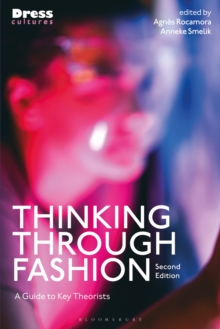 Thinking Through Fashion : A Guide to Key Theorists