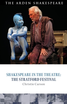 Shakespeare in the Theatre: The Stratford Festival