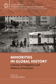 Minorities in Global History : Cultures of Integration and Patterns of Exclusion