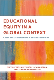 Educational Equity in a Global Context : Cases and Conversations in Educational Ethics