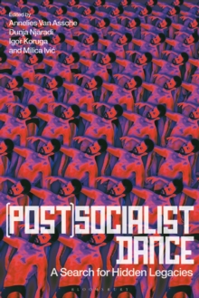 (Post)Socialist Dance : A Search for Hidden Legacies