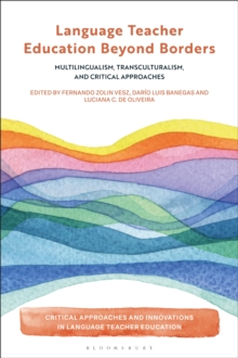 Language Teacher Education Beyond Borders : Multilingualism, Transculturalism, and Critical Approaches