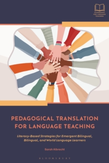 Pedagogical Translation for Language Teaching : Literacy-Based Strategies for Emergent Bilingual, Bilingual, and World Language Learners
