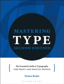 Mastering Type : The essential guide to typography for print and digital design