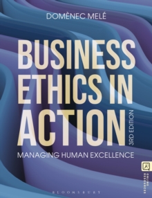 Business Ethics in Action : Managing Human Excellence
