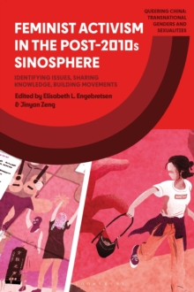 Feminist Activism in the Post-2010s Sinosphere : Identifying Issues, Sharing Knowledge, Building Movements