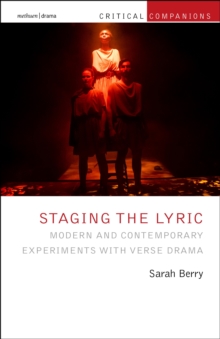 Staging the Lyric : Modern and Contemporary Experiments with Verse Drama