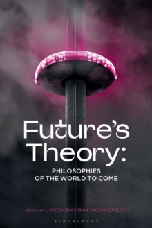 Future's Theory : Philosophies of the World to Come