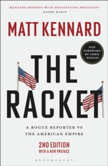 The Racket : A Rogue Reporter vs the American Empire