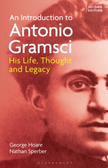 An Introduction To Antonio Gramsci : His Life, Thought And Legacy