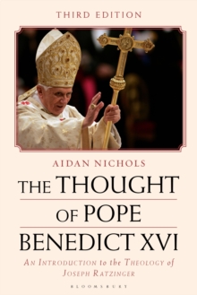 The Thought of Pope Benedict XVI : An Introduction to the Theology of Joseph Ratzinger