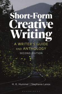 Short-Form Creative Writing : A Writer's Guide and Anthology