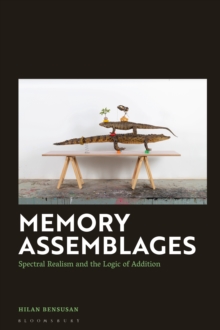 Memory Assemblages : Spectral Realism and the Logic of Addition