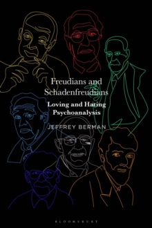 Freudians and Schadenfreudians : Loving and Hating Psychoanalysis