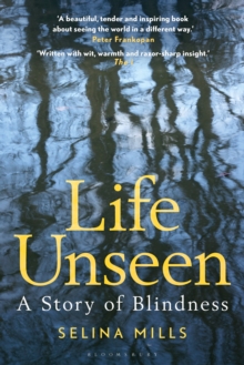 Life Unseen : A Story of Blindness