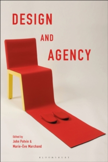 Design and Agency : Critical Perspectives on Identities, Histories, and Practices