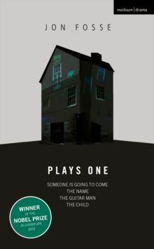 Bloomsbury Publishing Plc Fosse, Plays One , Someone Is Going To Come Home; The Name; The Guitar Man; The Child