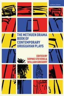 The Methuen Drama Book of Contemporary Uruguayan Plays