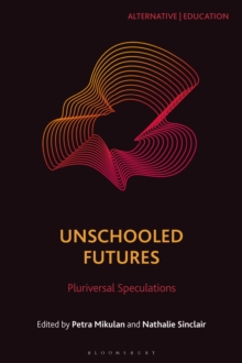 Unschooled Futures : Pluriversal Speculations