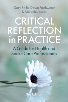 Critical Reflection in Practice : A Guide for Health and Social Care Professionals