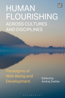 Human Flourishing Across Cultures and Disciplines : Paradigms of Well-Being and Development
