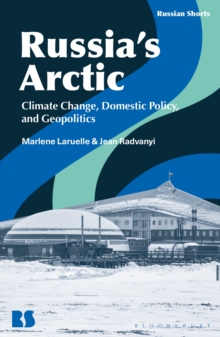 Russias Arctic : Climate Change, Domestic Policy, and Geopolitics