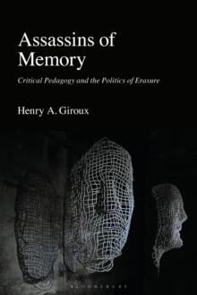 Assassins of Memory : Critical Pedagogy and the Politics of Erasure
