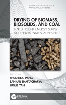 Drying of Biomass, Biosolids, and Coal : For Efficient Energy Supply and Environmental Benefits