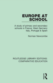 Europe at School : A Study of Primary and Secondary Schools in France, West Germany, Italy, Portugal & Spain