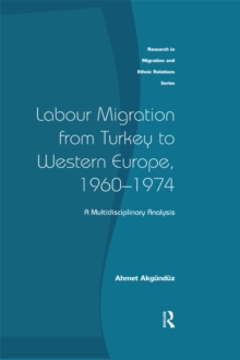 Labour Migration from Turkey to Western Europe, 1960-1974 : A Multidisciplinary Analysis