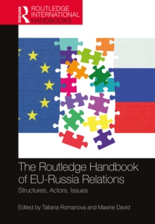 The Routledge Handbook of EU-Russia Relations : Structures, Actors, Issues