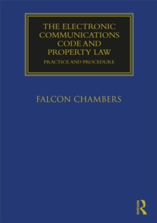 The Electronic Communications Code and Property Law : Practice and Procedure