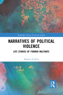 Narratives of Political Violence : Life Stories of Former Militants