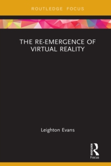 The Re-Emergence of Virtual Reality