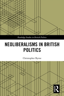 Neoliberalisms in British Politics