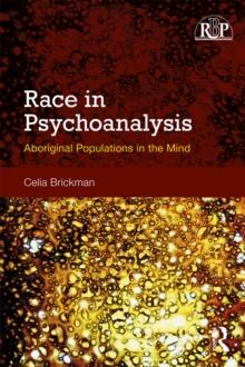 Race in Psychoanalysis : Aboriginal Populations in the Mind