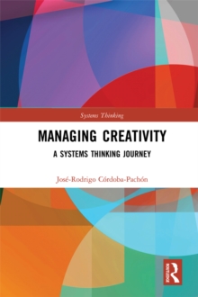 Managing Creativity : A Systems Thinking Journey