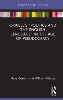 Orwell's "Politics and the English Language" in the Age of Pseudocracy