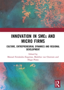 Innovation in SMEs and Micro Firms : Culture, Entrepreneurial Dynamics and Regional Development