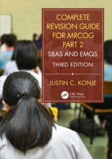 Complete Revision Guide for MRCOG Part 2 : SBAs and EMQs