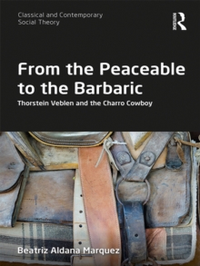 From the Peaceable to the Barbaric : Thorstein Veblen and the Charro Cowboy