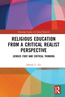 Religious Education from a Critical Realist Perspective : Sensus Fidei and Critical Thinking