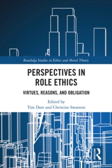 Perspectives in Role Ethics : Virtues, Reasons, and Obligation