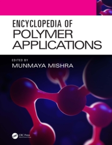 Encyclopedia of Polymer Applications, 3 Volume Set