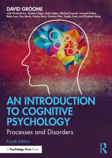 An Introduction to Cognitive Psychology : Processes and Disorders