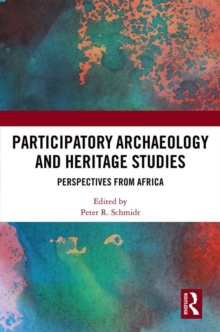 Participatory Archaeology and Heritage Studies : Perspectives from Africa