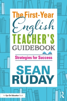 The First-Year English Teacher's Guidebook : Strategies for Success