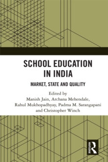 School Education in India : Market, State and Quality